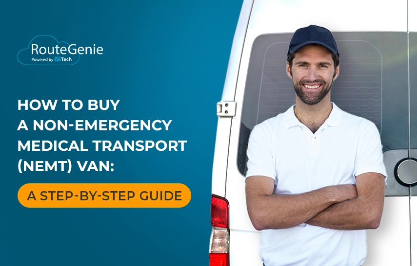 How to Buy a Non-Emergency Medical Transport (NEMT) Van: A Step-by-Step Guide