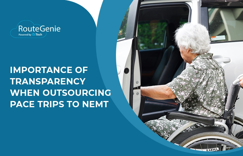 Importance of Transparency When Outsourcing PACE Trips to NEMT