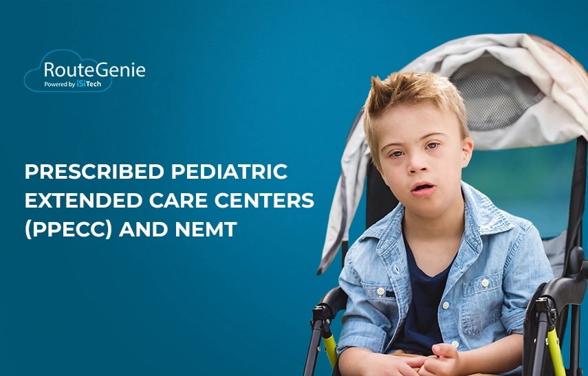 Prescribed Pediatric Extended Care Centers (PPECC) and NEMT