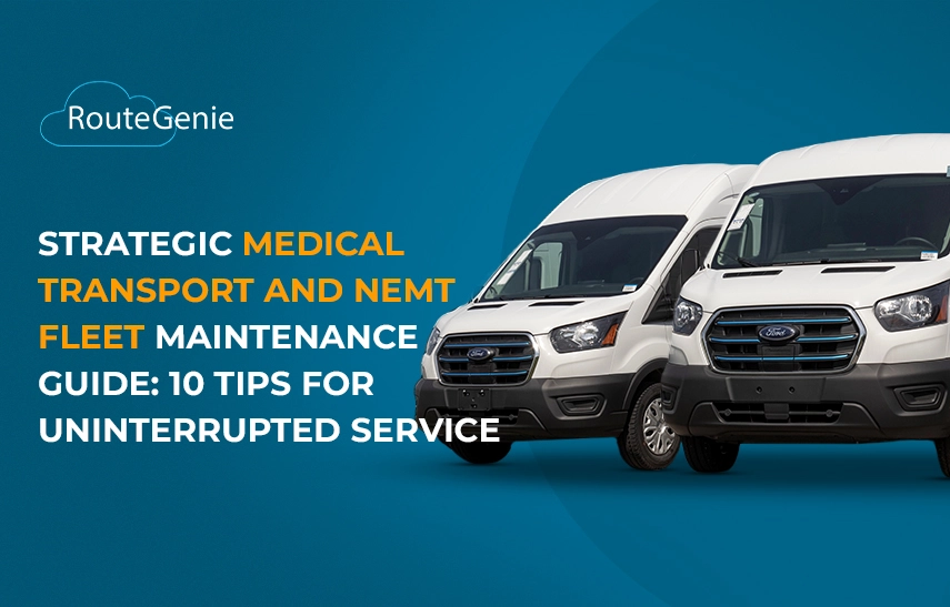 Medical Transport Maintenance Guide: top 10 tips