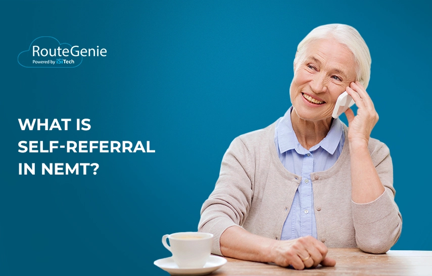 What is Self-Referral in NEMT?