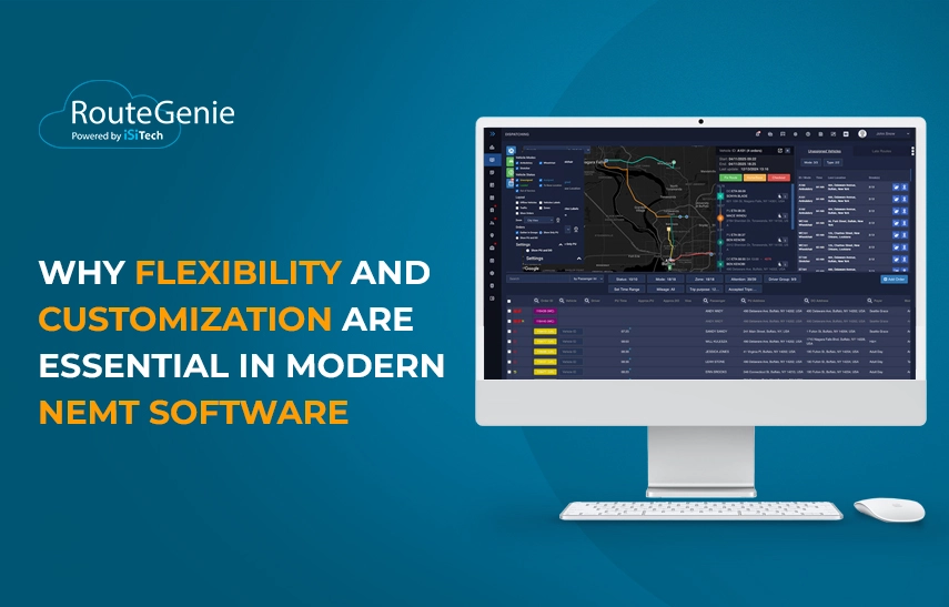 Why Flexibility and Customization Are Essential in Modern NEMT Software
