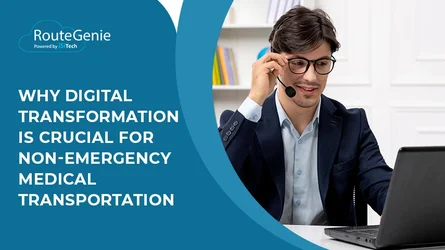 Why Digital Transformation is Crucial for Non-Emergency Medical Transportation