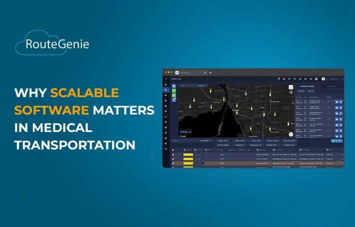 Why Scalable Software Matters in Medical Transportation - RouteGenie