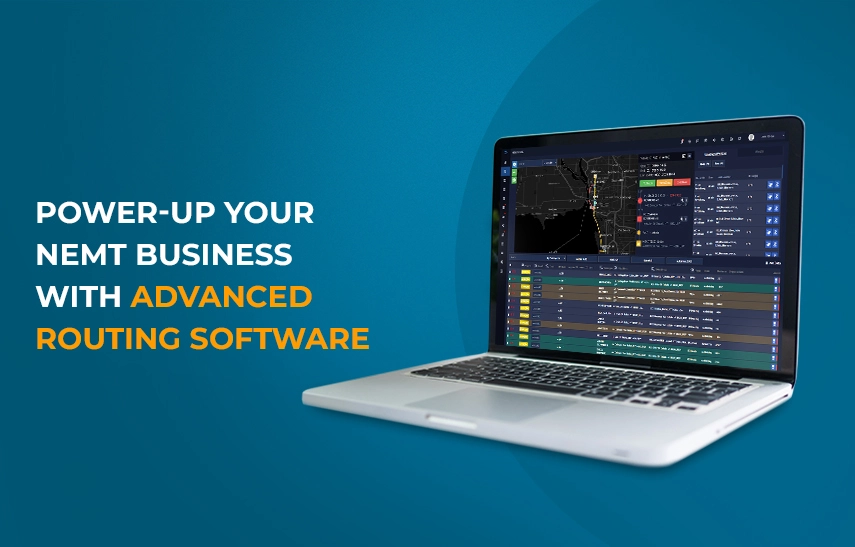 Power-up Your NEMT Business with Advanced Routing Software