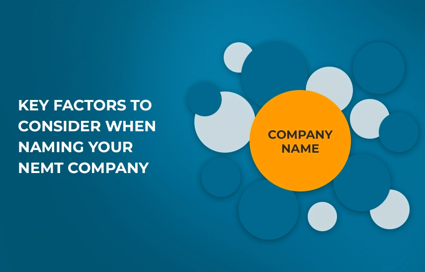 Five Key Factors to Consider When Naming Your NEMT Company