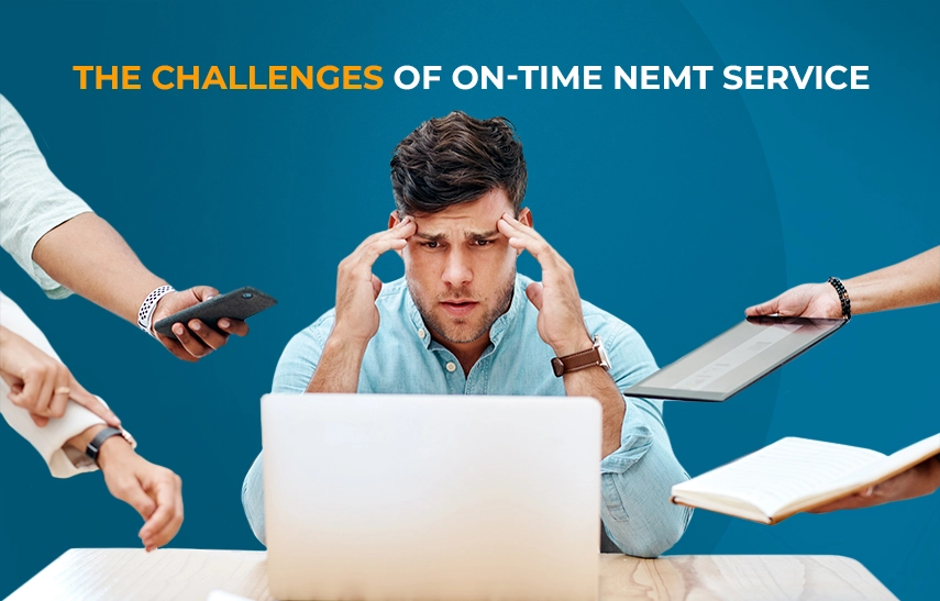 The Challenges of On-Time NEMT Service