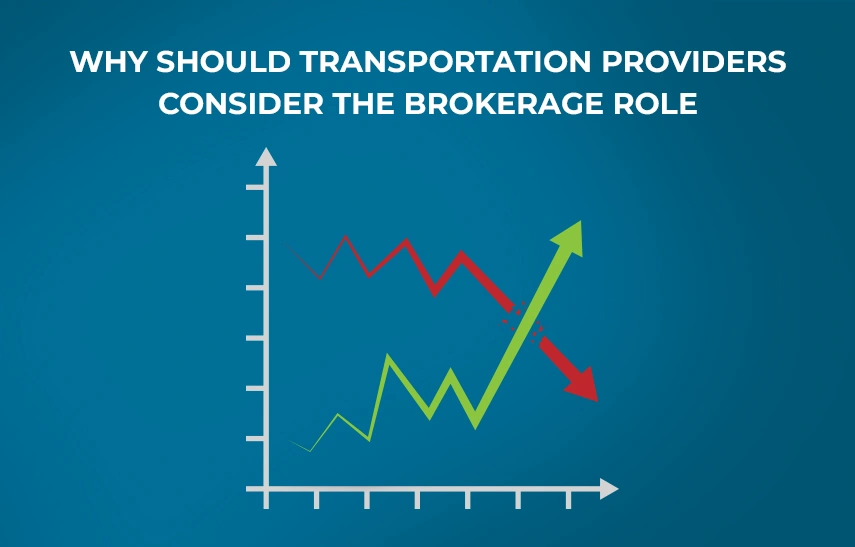 Why Should Transportation Providers Consider the Brokerage Role
